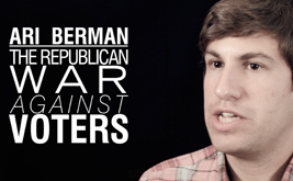 Ari Berman: The GOP War Against Voters