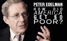 Peter Edelman: How Did America Get So Poor?