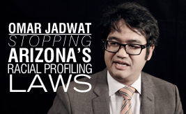 Omar Jadwat: Stopping Racial Profiling in Arizona