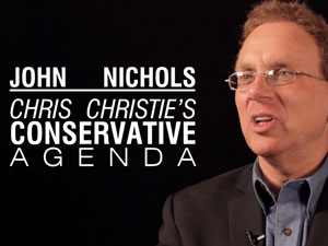 John Nichols: Chris Christie’s Conservative Agenda