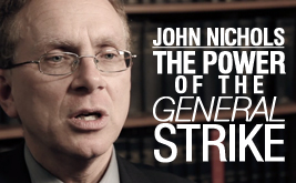 John Nichols: The Power of the General Strike