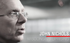 John Nichols: Wisconsin’s Uprising