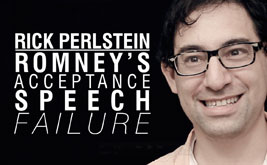 Rick Perlstein: Mitt Romney’s Acceptance Speech Failure