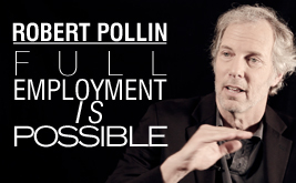 Robert Pollin: Full Employment Is Possible