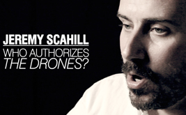 Jeremy Scahill: Who Approves the Drones? [VIDEO]