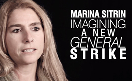 Marina Sitrin: Imagining a New General Strike