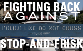 Fighting Back Against Stop-and-Frisk