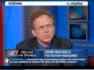 John Nichols: Standardized Testing Is ‘a Mess’