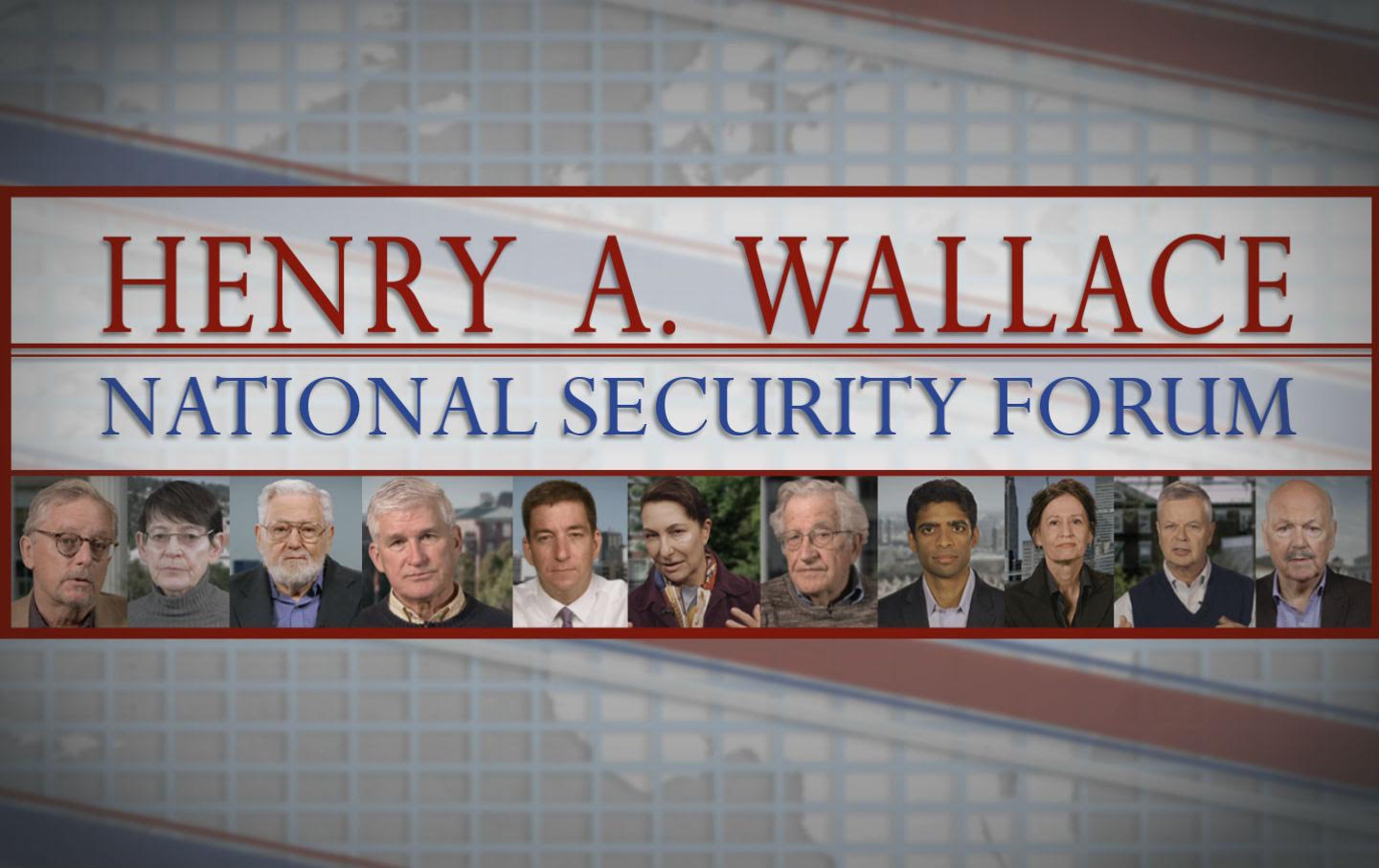 Henry Wallace Nation Security Forum