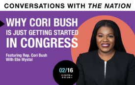 Nation Conversation: Why Cori Bush is Just Getting Started in Congress