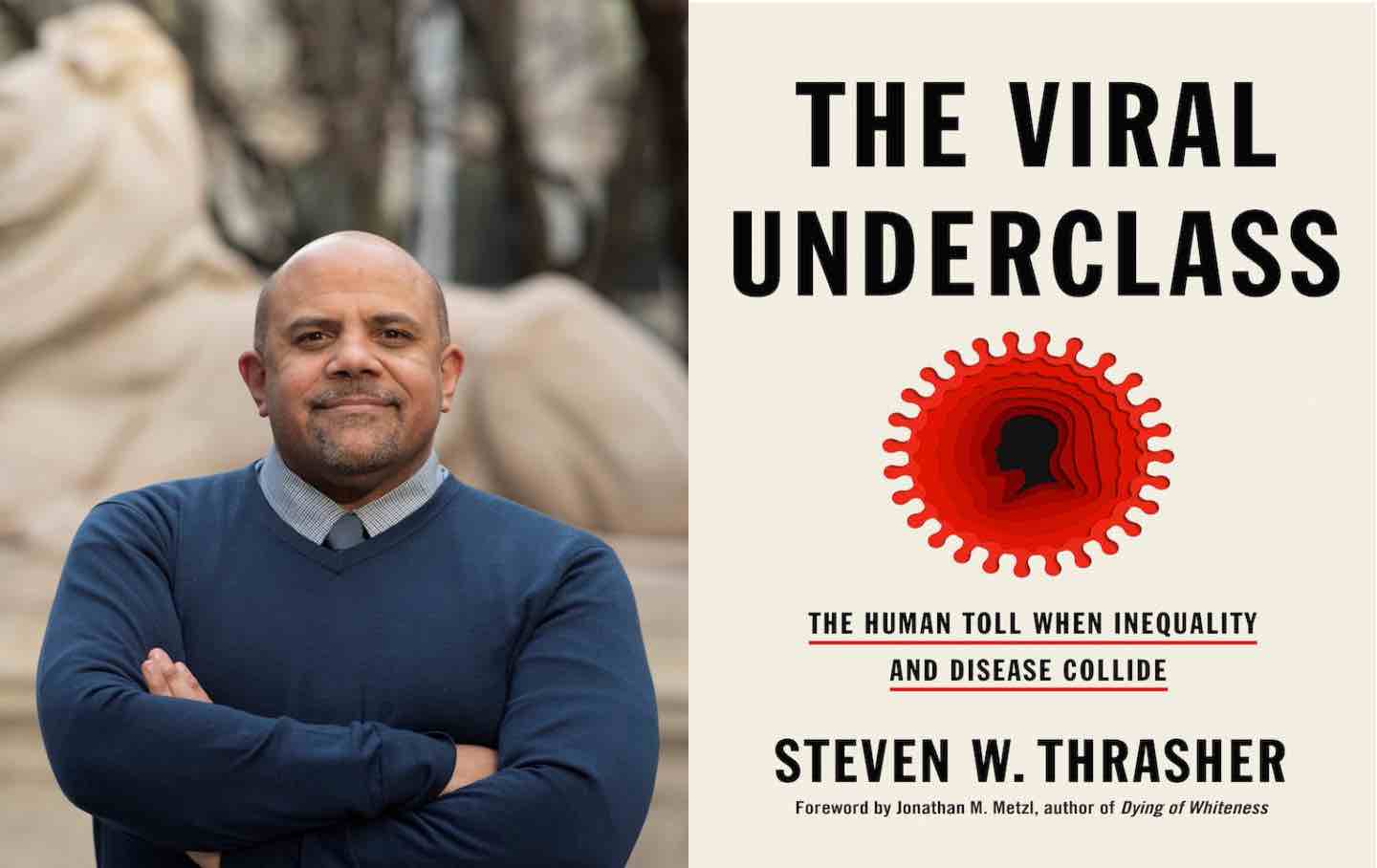 Steven Thrasher on “The Viral Underclass”