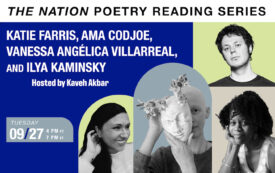 The Nation Poetry Reading Series Presents: Katie Farris, Ama Codjoe, Vanessa Angélica Villarreal and Ilya Kaminsky