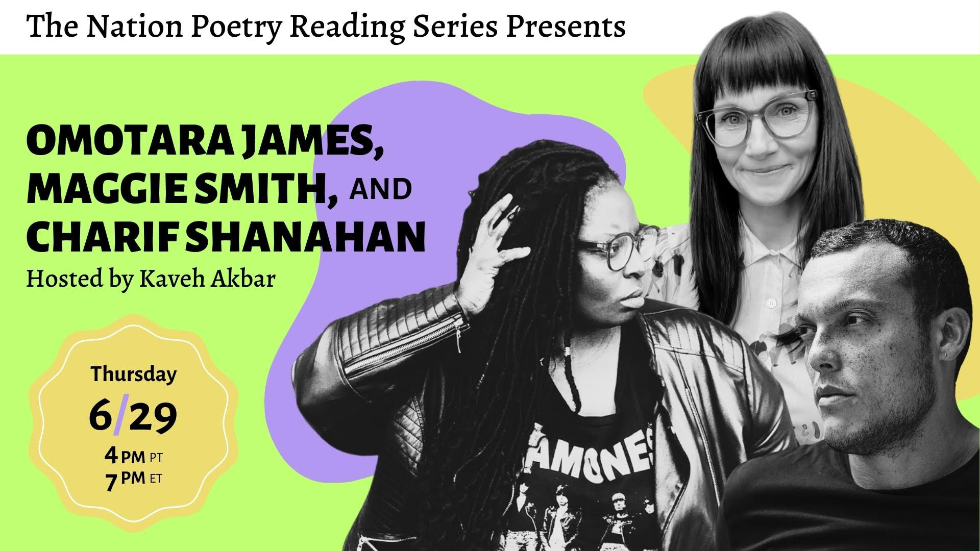 Image for The Nation Poetry Reading Series Presents: Maggie Smith, Charif Shanahan, and Omotara James