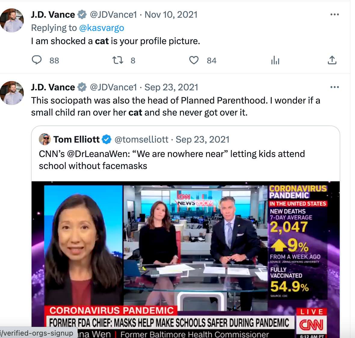 JD Vance tweets: "I am shocked a cat is your profile picture" and "This sociopath was also the head of Planned Parenthood. I wonder if a
small child ran over her cat and she never got over it."