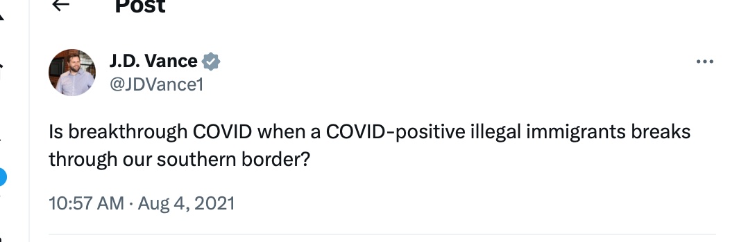 JD Vance tweet: Is breakthrough COVID when a COVID-positive illegal immigrants breaks
through our southern border?