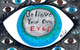 Believe Your Eyes, Not The Lies Believe Your Eyes, Not The Lies
