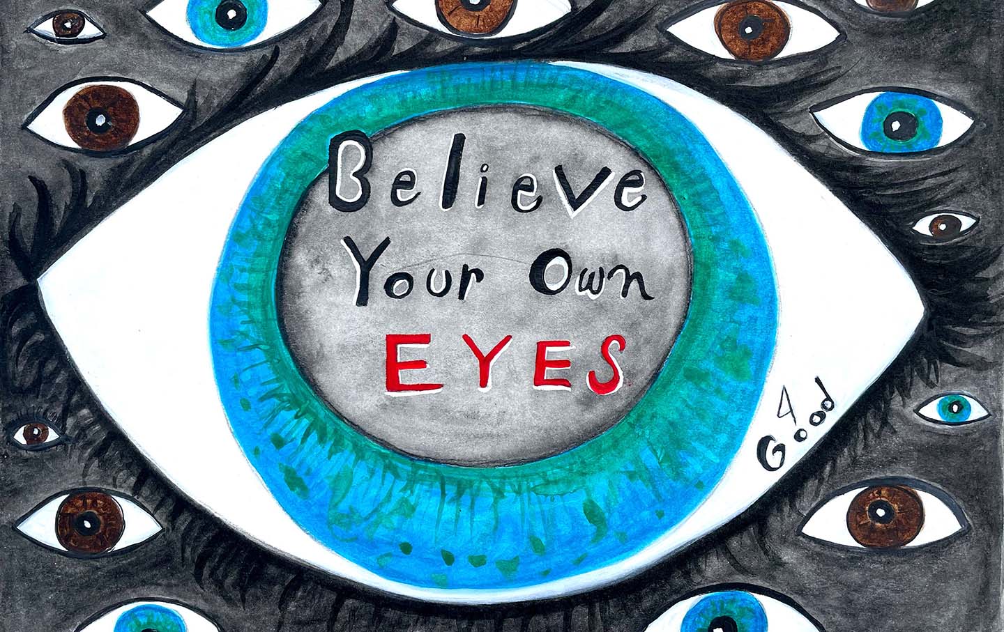 Believe Your Eyes, Not The Lies